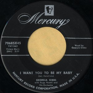 GEORGIA GIBBS / I Want You To Be My Baby [7INCH]