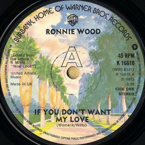 RONNIE WOOD / If You Don't Want My Love [7INCH]