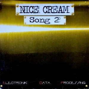 NICE CREAM / Song 2 [12INCH]