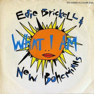 EDIE BRICKELL AND NEW BOHEMIANS / What I Am [7INCH]