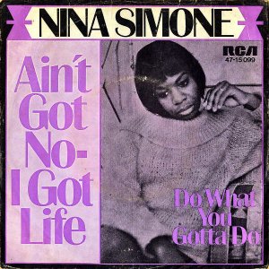 NINA SIMONE / Ain't Got No I Got Life [7INCH]