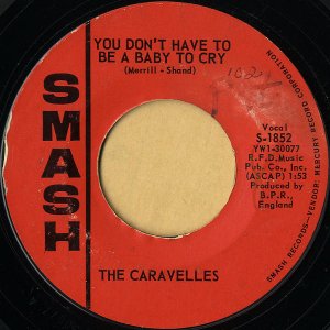 THE CARAVELLES / You Don't Have To Be A Baby To Cry [7INCH]