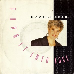 HAZELL DEAN / Turn It Into Love [7INCH]