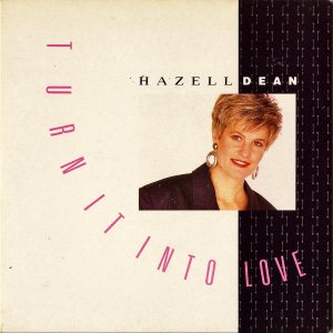 HAZELL DEAN / Turn It Into Love [7INCH]