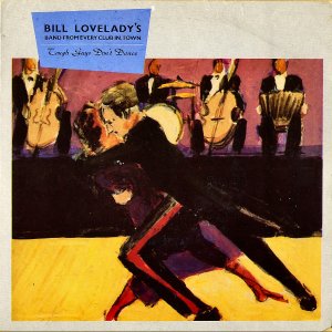 BILL LOVELADY'S BAND FROM EVERY CLUB IN TOWN / Tough Guys Don't Dance [7INCH]