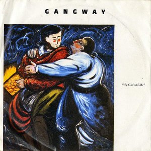 GANGWAY / My Girl And Me [7INCH]