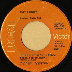 PAT LUNDY / Friend Of Mine (I Wanna Thank You So Much) [7INCH]