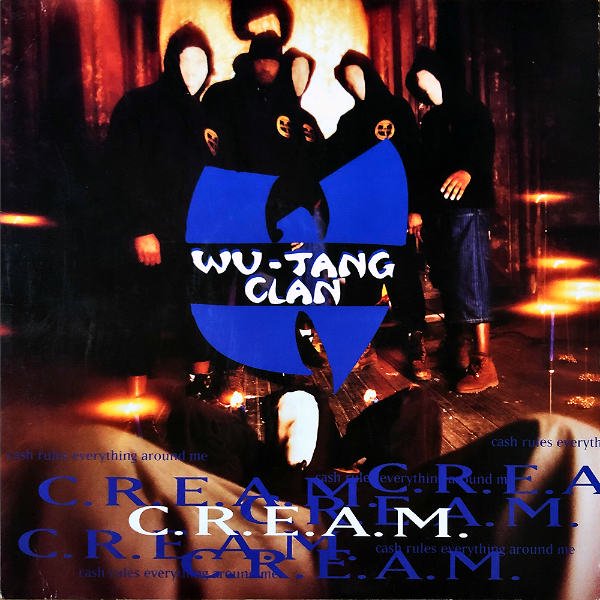 WU-TANG CLAN / C.R.E.A.M. (Cash Rules Everything Around Me 