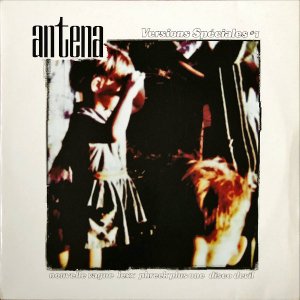 ANTENA / Versions Speciales #1 [12INCH]