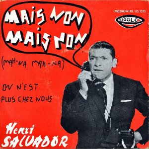 HENRI SALVADOR / Mais Non Mais Non (Mah-na Mah-na) [7INCH]