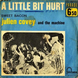 JULIEN COVEY AND THE MACHINE / A Little Bit Hurt [7INCH]