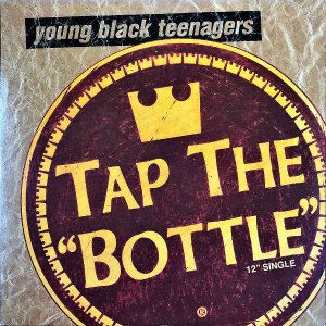 YOUNG BLACK TEENAGERS / Tap The Bottle [12INCH]