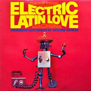 RICHARD HAYMAN / Genuine Electric Latin Love Machine [LP]