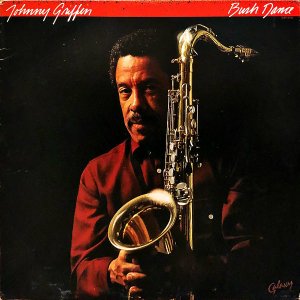 JOHNNY GRIFFIN / Bush Dance [LP]