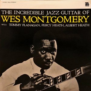 WES MONTGOMERY / The Incredible Jazz Guitar Of Wes Montgomery [LP]