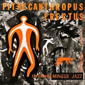 THE CHARLIE MINGUS JAZZ WORKSHOP 㡼륹ߥ󥬥 / Pithecanthropus Erectus ľΩ [LP]