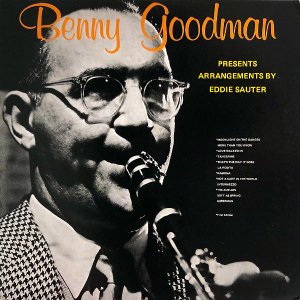 BENNY GOODMAN AND HIS ORCHESTRA ٥ˡåɥޥҥȥ / Presents Eddie Sauter Arrangements [LP]