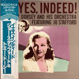 TOMMY DORSEY AND HIS ORCHESTRA FEATURING JO STAFFORD / Yes, Indeed! [LP]