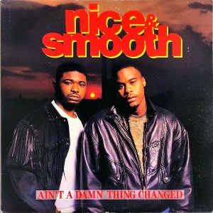 NICE & SMOOTH / Ain't A Damn Thing Changed [LP]