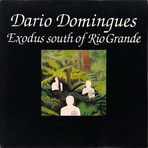 DARIO DOMINGUES / Exodus South Of Rio Grande [LP]