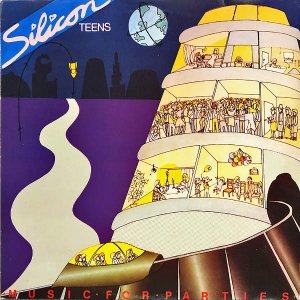 SILICON TEENS / Music For Parties [LP]