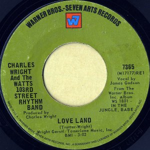CHARLES WRIGHT AND THE WATTS 103RD RHYTHM BAND / Love Land [7INCH]