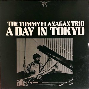 THE TOMMY FLANAGAN TRIO / A Day In Tokyo [LP]