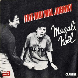 MAGALI NOEL / Fais-moi Mal Johnny [7INCH]