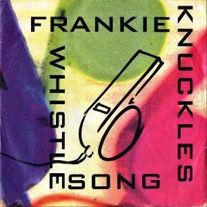 FRANKIE KNUCKLES / Whistle Song [7INCH]