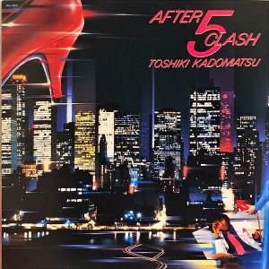 角松敏生 KADOMATSU TOSHIKI / After 5 Clash [LP]