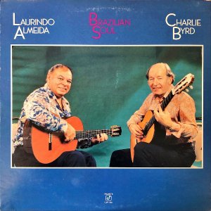 LAURINDO ALMEIDA, CHARLIE BYRD / Brazilian Soul [LP]