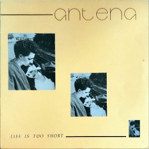 ANTENA / Life Is Too Short [12INCH]