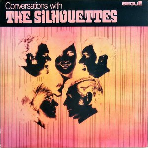 THE SILHOUETTES / Coversations With The Silhouettes [LP]