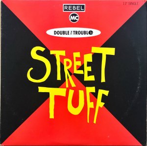 REBEL MC & DOUBLE TROUBLE / Street Tuff [12INCH]