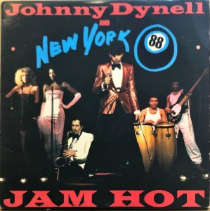 JOHNNY DYNELL AND NEW YORK 88 / Jam Hot (Rhumba Rock) [12INCH]