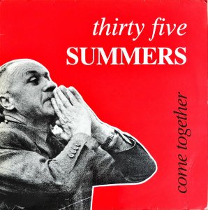 35 SUMMERS (THIRTY FIVE SUMMERS) / Come Together [12INCH]