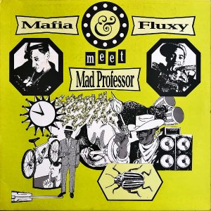MAFIA & FLUXY MEET MAD PROFESSOR / Mafia & Fluxy Meet Mad Professor [LP]