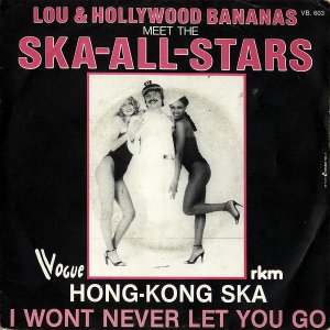 LOU & HOLLYWOOD BANANAS MEET THE SKA-ALL-STARS / Hong-Kong Ska [7INCH]