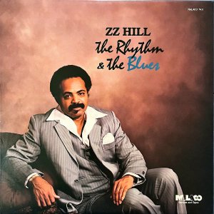 ZZ HILL / The Rhythm & The Blues [LP]