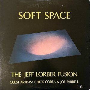 THE JEFF LORBER FUSION / Soft Space [LP]