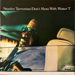 STANLEY TURRENTINE スタンリー・タレンタイン / Don't Mess With Mister T. [LP]