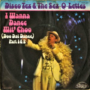 DISCO TEX & THE SEX-O-LETTES / I Wanna Dance Wit' Choo (Doo Dat Dance) Part 1&2 [7INCH]