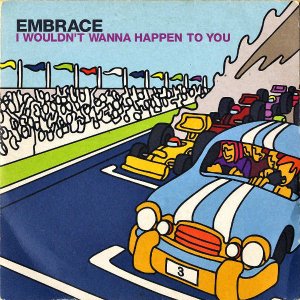 EMBRACE / I Wouldn't Wanna Happen To You [7INCH]