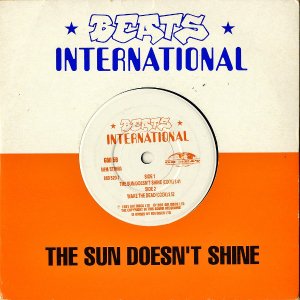 BEATS INTERNATIONAL / The Sun Doesn't Shine [7INCH]