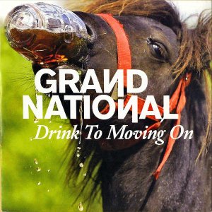 GRAND NATIONAL / Drink To Moving On [7INCH]