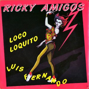 RICKY AMIGOS / Loco Loquito [7INCH]