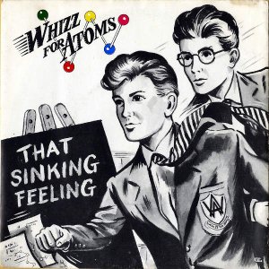 WHIZZ FOR ATOMS / That Sinking Feeling [7INCH]