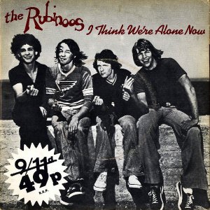 THE RUBINOOS / I Think We're Alone Now [7INCH]