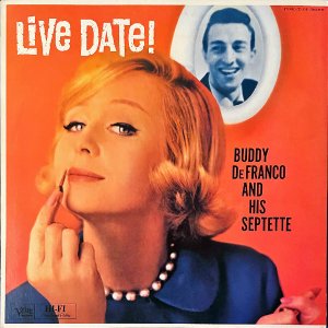 BUDDY DeFRANCO AND HIS SEPTETTE ザ・バディ・デフランコ・セプテット / Live Date! [LP]