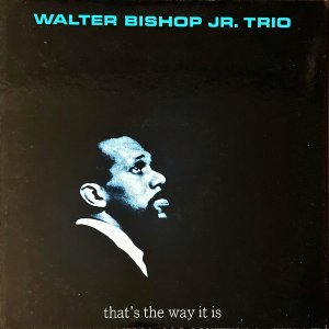 WALTER BISHOP JR. TRIO 륿ӥåJR. / That's The Way It Is [LP]